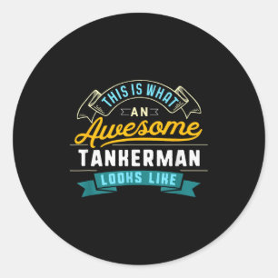 Funny tankerman shirt awesome job occupation classic round sticker