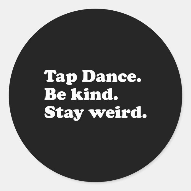 Funny Tap Dance Or Tap Dancer Tap Dancing  Classic Round Sticker (Front)