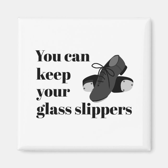 Funny Tap Dance Student or Teacher Glass Slippers Magnet (Front)