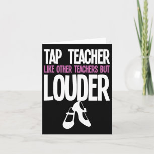 Funny Tap Dance Teacher Gift Tap Dancing Slogan  Card