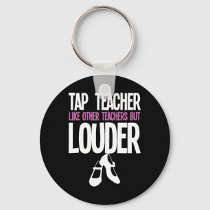 Funny Tap Dance Teacher Gift Tap Dancing Slogan Key Ring