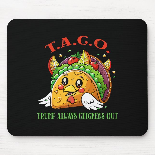 Funny Tariffs Meme Sarcastic Taco Trump Always Chi Mouse Pad (Front)
