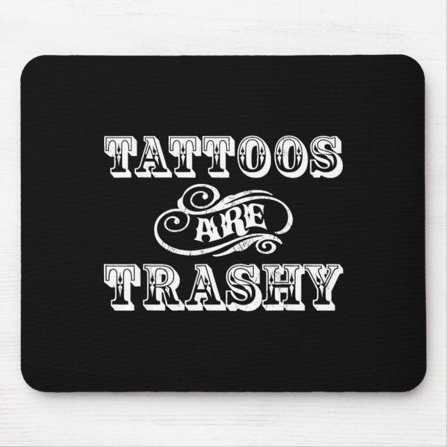 Funny Tattoo Quote Design For Gift  Mouse Pad (Front)
