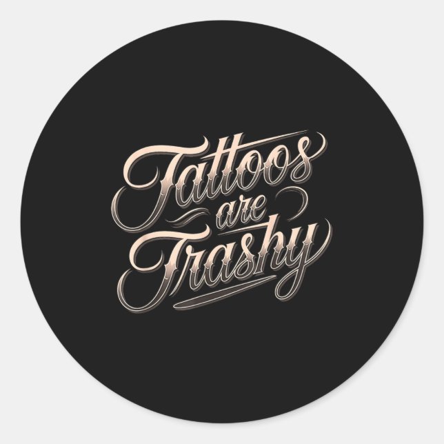 Funny Tattooed Mom Retro Tattoos Are Trashy So Is  Classic Round Sticker (Front)