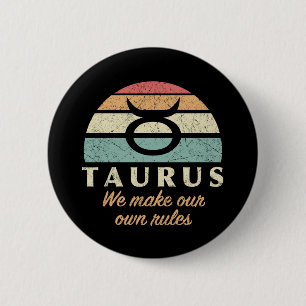 Funny Taurus Zodiac Rules 6 Cm Round Badge