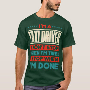 Funny Taxi Driver Saying T-Shirt