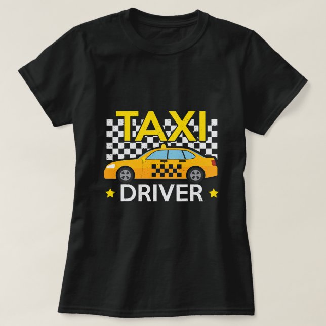 funny taxi driver taxi driving job funny taxi driv T-Shirt (Design Front)