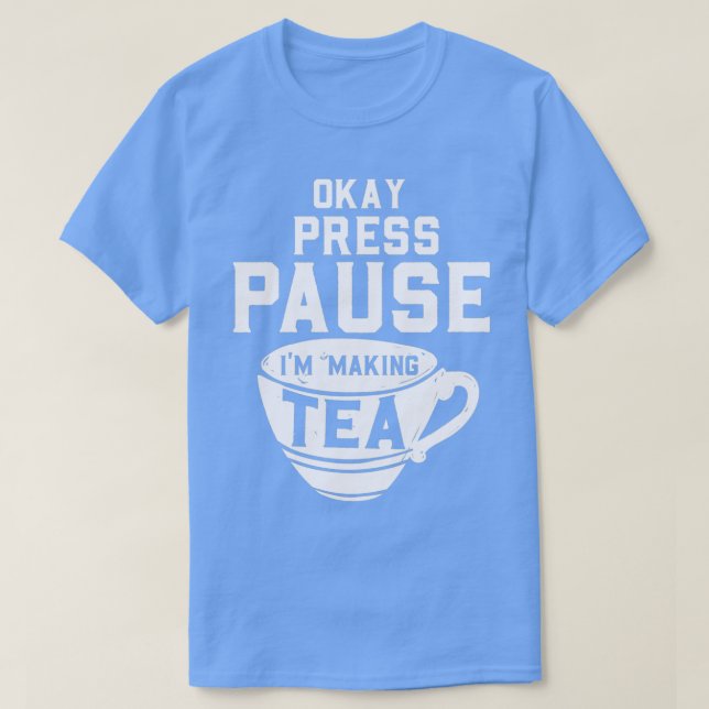 Funny Tea Drinker Saying Motif 9 T-Shirt (Design Front)