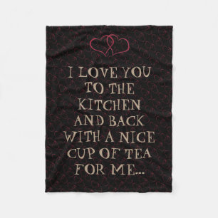 Funny Tea Love You To The Kitchen Woman Woman Fleece Blanket