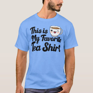 Funny Tea Lover Quote This is My Favourite Tea Shi T-Shirt