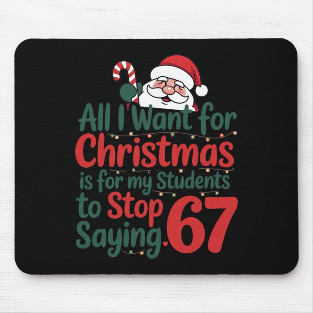 Funny Teacher 67 Meme Christmas Math Students Sant Mouse Pad (Front)