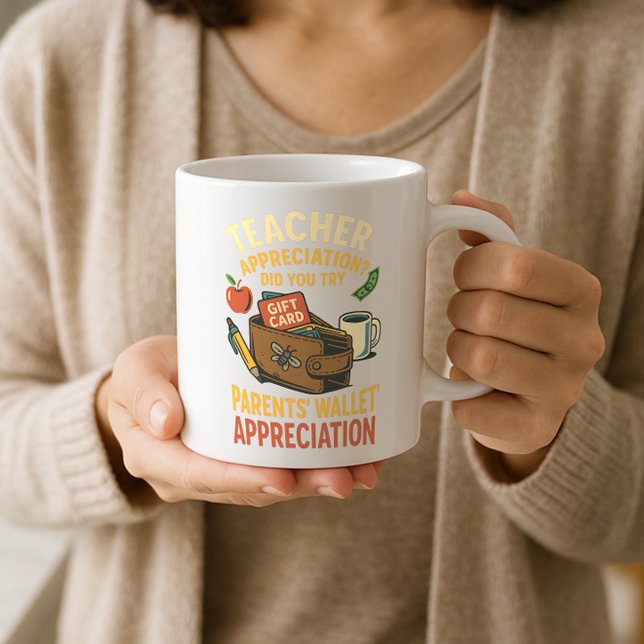 Funny Teacher Appreciation; Fun Parents’ Wallet Ap Coffee Mug (Creator Uploaded)