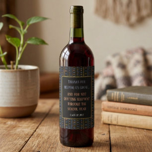 Funny Teacher Appreciation Week Wine Bottle Label