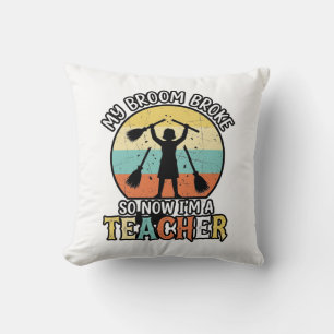 Funny Teacher Broken Broom Halloween Vintage Shirt Cushion