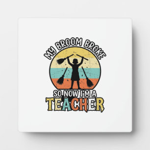 Funny Teacher Broken Broom Halloween Vintage Shirt Plaque