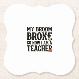Funny Teacher Broom Broke Vintage Halloween Design Paper Coaster