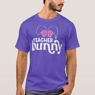 Funny Teacher Bunny Ears Rabbit Easter Day T-Shirt