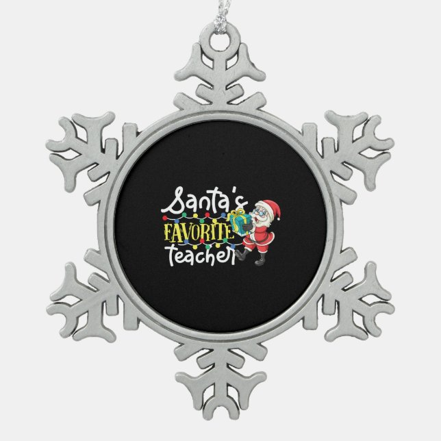 Funny Teacher Christmas Santa's Favourite Teacher Snowflake Pewter Christmas Ornament (Front)