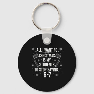 Funny Teacher Christmas Students Saying 6-7 67 Six Key Ring