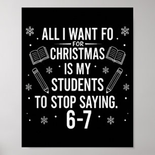 Funny Teacher Christmas Students Saying 6-7 67 Six Poster