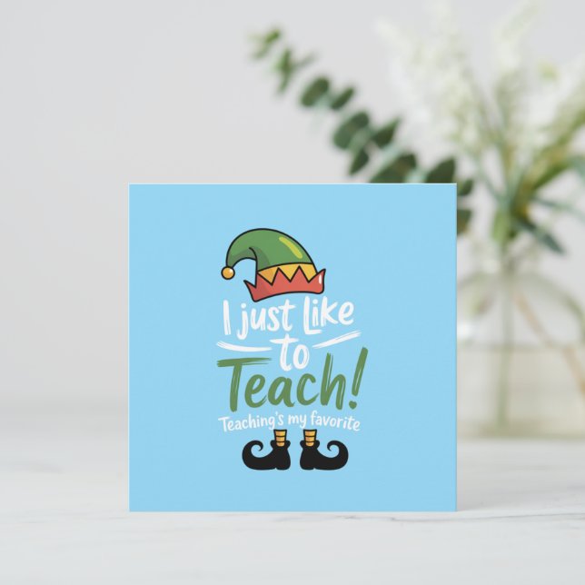 Funny Teacher Christmas Teaching is My Favourite  Invitation (Standing Front)