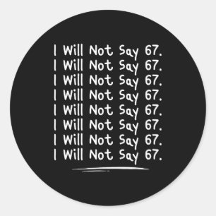 Funny Teacher Gen Alpha Clroom Humor, I Will Not S Classic Round Sticker