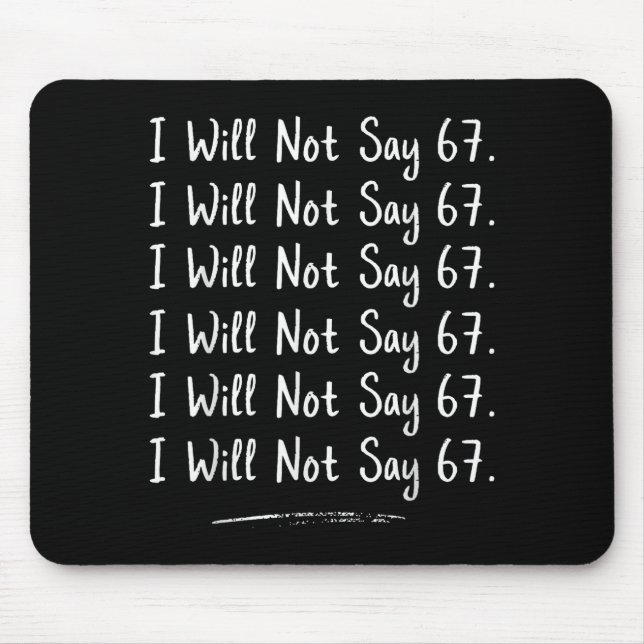Funny Teacher Gen Alpha Clroom Humor I Will Not Sa Mouse Pad (Front)
