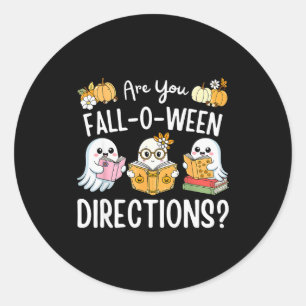 Funny Teacher Halloween Are You Fall O Ween Direct Classic Round Sticker