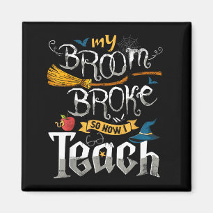 Funny teacher halloween costume broom broke witch magnet