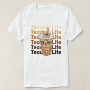 Funny Teacher Life -Teacher Fuel Iced Coffee T-Shirt