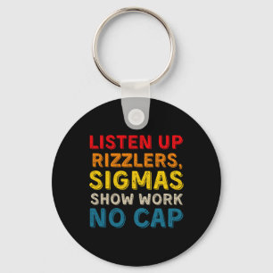 Funny Teacher Math Show Work - Listen Up Rizzlers  Key Ring