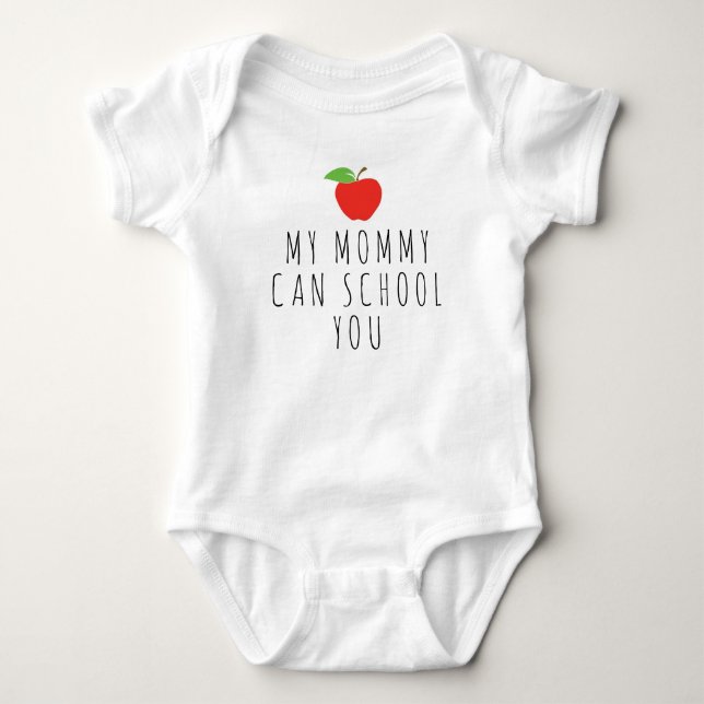 Funny | Teacher My Mummy Can School You Baby Bodysuit (Front)