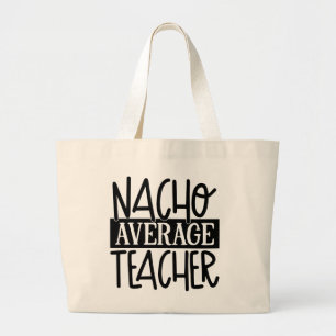 Funny Teacher Nacho word art Large Tote Bag