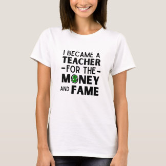funny teacher quote i became a teacher T-Shirt