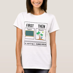 Funny Teacher Saying first teach then beach summer T-Shirt