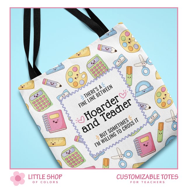 Funny Teacher School Supply Hoarder Customisable Tote Bag (Creator Uploaded)