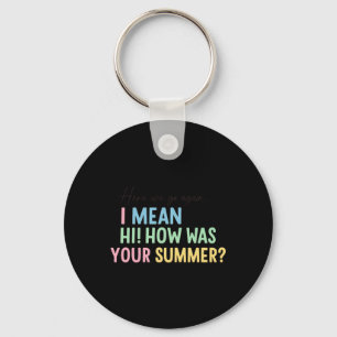 Funny Teacher Summer Greeting Quote Design Key Ring