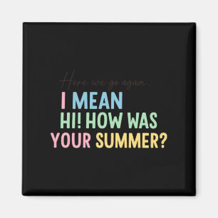 Funny Teacher Summer Greeting Quote Design Magnet