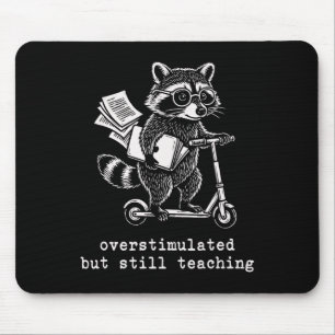 Funny Teacher Survival Overstimulated But Still Te Mouse Pad