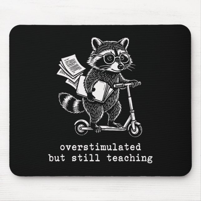 Funny Teacher Survival Overstimulated But Still Te Mouse Pad (Front)