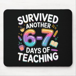 Funny Teacher Survived 67 Days Of Teaching Meme Ge Mouse Pad