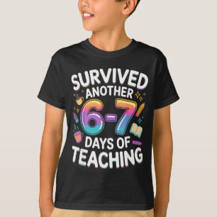 Funny Teacher Survived 67 Days Of Teaching Meme Ge T-Shirt