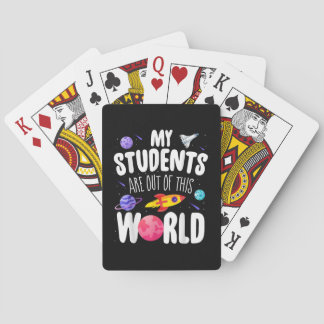 Funny Teacher Tee My Students Are Out Of This Worl Playing Cards