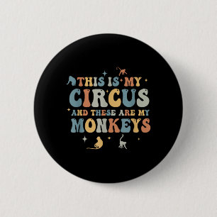 Funny Teacher This Is Circus And These Are Monkeys 6 Cm Round Badge