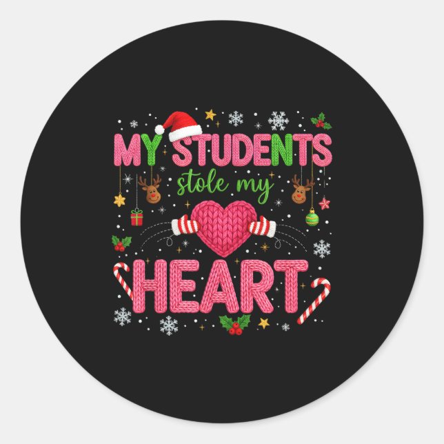 Funny Teacher Xmas My Students Stole My Heart Chri Classic Round Sticker (Front)