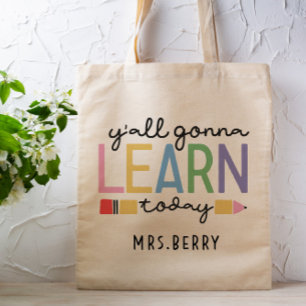 Funny Teacher Y'all Gonna Learn Today Tote Bag