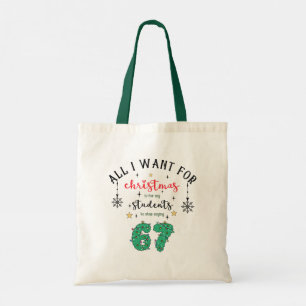 Funny Teachers Christmas Stop Saying "6 7" Tote Bag