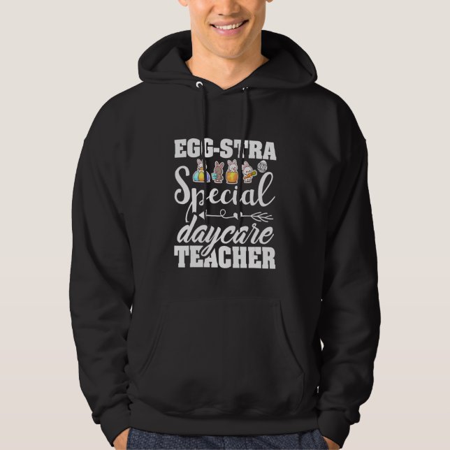 Funny Teaching Egg Stra Special Daycare Teacher Ea Hoodie (Front)