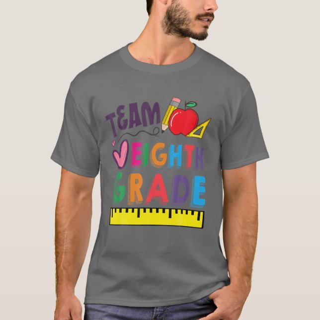 Funny Team Eighth Grade Student Teacher Back To Sc T-Shirt (Front)