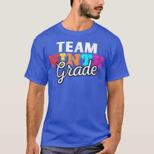 Funny Team Ninth Grade Back To School 1st Day of S T-Shirt